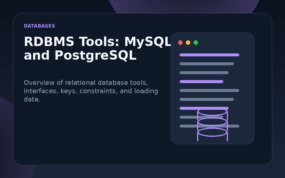 RDBMS Tools: MySQL and PostgreSQL Overview